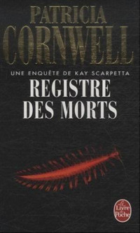 Patricia Cornwell — Registre des morts (Kay Scarpetta 15)