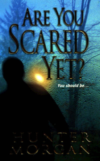 Morgan Hunter — Are You Scared Yet