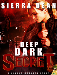 Dean Sierra — Deep Dark Secret (Secret McQueen Book 3)