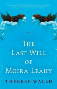 Walsh Therese — The Last Will of Moira Leahy