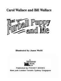 Wallace Carol; Wallance Bill — That Furball Puppy and Me