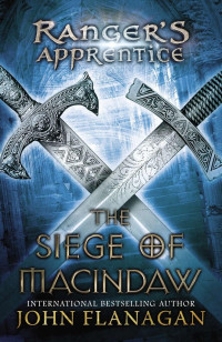 John Flanagan — The Siege of Macindaw