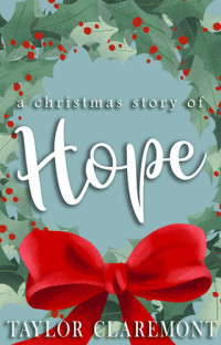 Taylor Claremont — A Christmas Story of Hope