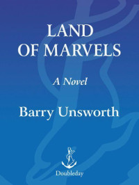 Unsworth Barry — Land of Marvels