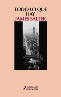 James Salter — Todo lo que hay