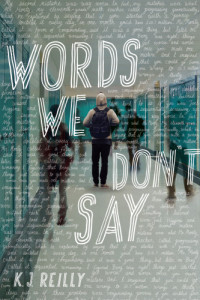 Reilly, K J — Words We Don't Say