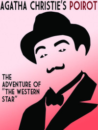 Agatha Christie — The Adventure of "The Western Star"