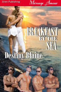 Blaine Destiny — Breakfast by the Sea