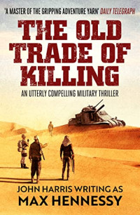 Max Hennessy — The Old Trade of Killing