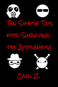Z Cari — Ten Simple Tips for Surviving the Apocalypse