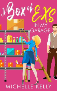 Michelle Kelly — A Box of Exs In My Garage