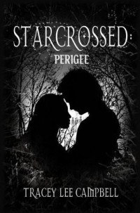 Campbell, Tracey Lee — Starcrossed Perigee