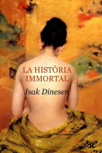 Isak Dinesen — La història immortal. L’anell