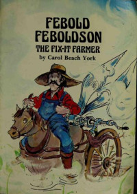 Carol Beach York, Irene Trivas — Febold Feboldson, the Fix It Farmer