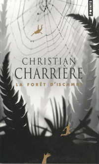 Christian Charrière — La forêt d'Iscambe