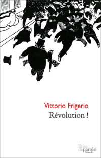 Vittorio Frigerio — Révolution !