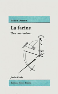 Damon Benoît — La farine