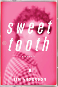 Anderson Tim — Sweet Tooth: A Memoir