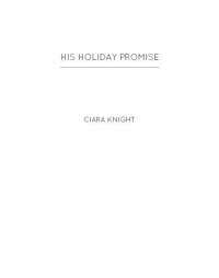 Knight Ciara — His Holiday Promise