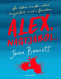 Jenn Bennett — Alex, nagyjából...