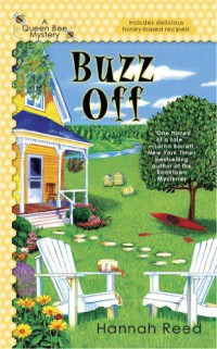Hannah Reed  — Buzz Off (Queen Bee Mystery 1)