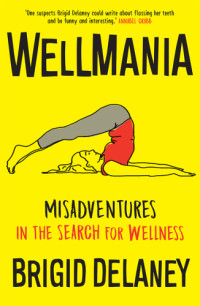 Brigid Delaney — Wellmania