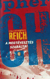 Christopher Reich — A megtévesztés szabályai