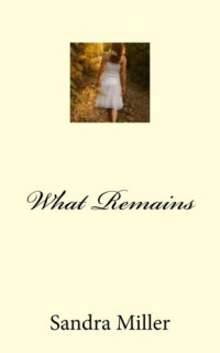 Miller Sandra — What Remains