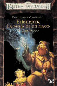 Ed Greenwood — Elminster. La forja de un mago