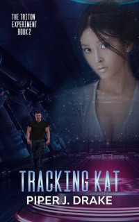 Piper J. Drake — Tracking Kat