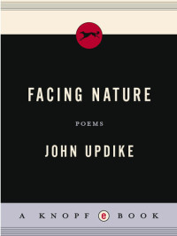 John Updike — Facing Nature: Peoms