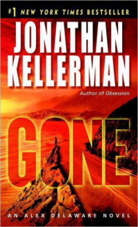 Jonathan Kellerman — Gone: An Alex Delaware Novel