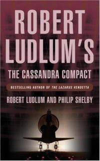 Ludlum Robert; Shelby Philip — The Cassandra Compact
