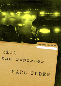 Marc Olden — Kill the Reporter