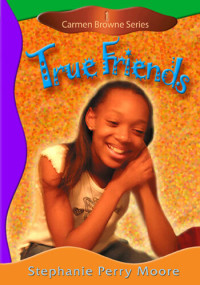 Stephanie Perry Moore — True Friends