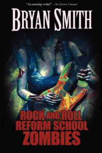 Smith Bryan — Rock and Roll Reform School Zombies