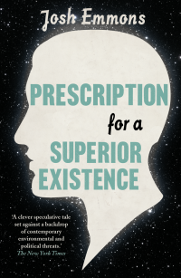 Emmons Josh — Prescription for a Superior Existence