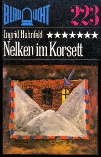 Hahnfeld Ingrid — Nelken im Korsett