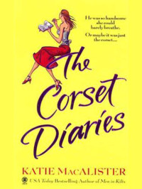 MacAlister Katie — The Corset Diaries
