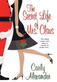 Alexander Carly — The Secret Life of Mrs Claus