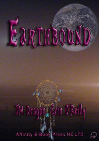 J.M. Dragon; Erin O'Reilly — Earthbound