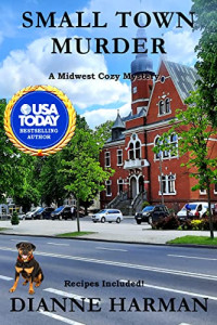 Dianne Harman — Small Town Murder (Midwest Cozy Mystery 7)