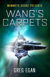 Egan Greg — Mammoth Books presents Wang's Carpets