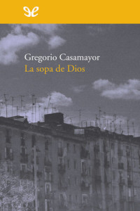 Gregorio Casamayor — La sopa de Dios