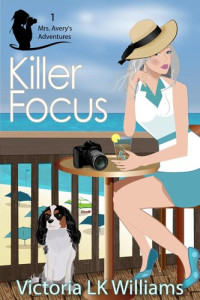 Victoria L. K. Williams — Killer Focus