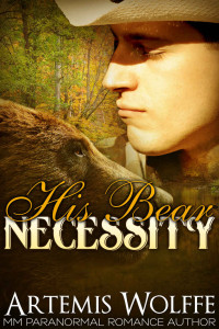 Wolffe Artemis; Raven Wednesday — His Bear Necessity: M/M Paranormal Shifter Romance