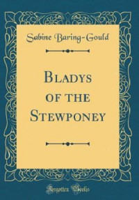 Baring-Gould, Sabine — Bladys of the Stewponey