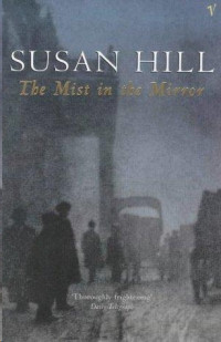 Hill Susan — The Mist in the Mirror