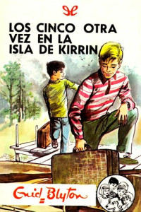 Enid Blyton — Los Cinco otra vez en la Isla de Kirrin