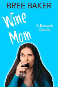 Bree Baker — Wine Mom